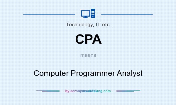 What does CPA mean? It stands for Computer Programmer Analyst