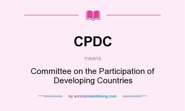 What does CPDC mean? It stands for Committee on the Participation of Developing Countries
