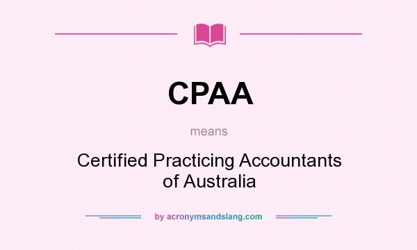 What does CPAA mean? It stands for Certified Practicing Accountants of Australia