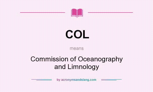 What does COL mean? It stands for Commission of Oceanography and Limnology