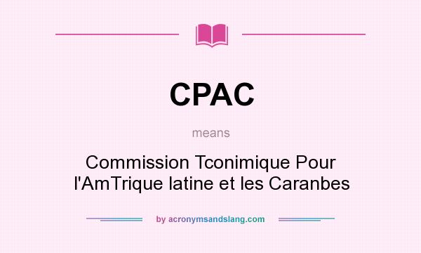What does CPAC mean? It stands for Commission Tconimique Pour l`AmTrique latine et les Caranbes