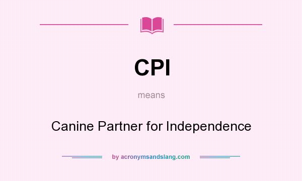 What does CPI mean? It stands for Canine Partner for Independence