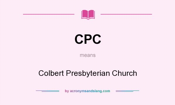 What does CPC mean? It stands for Colbert Presbyterian Church