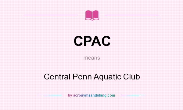 What does CPAC mean? It stands for Central Penn Aquatic Club