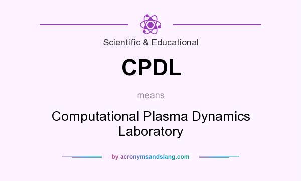 What does CPDL mean? It stands for Computational Plasma Dynamics Laboratory