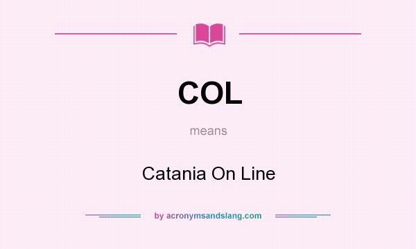 What does COL mean? It stands for Catania On Line