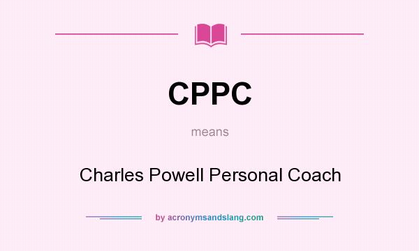 What does CPPC mean? It stands for Charles Powell Personal Coach