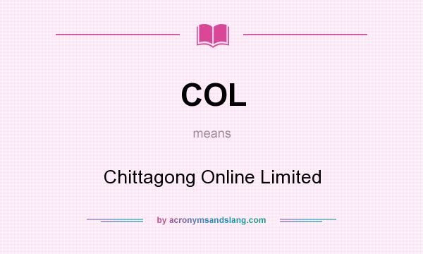 What does COL mean? It stands for Chittagong Online Limited