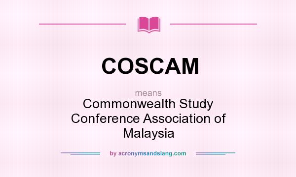 What does COSCAM mean? It stands for Commonwealth Study Conference Association of Malaysia