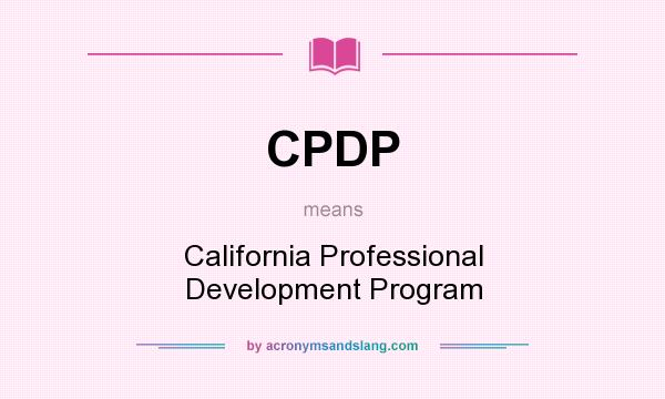 What does CPDP mean? It stands for California Professional Development Program