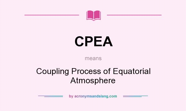 What does CPEA mean? It stands for Coupling Process of Equatorial Atmosphere