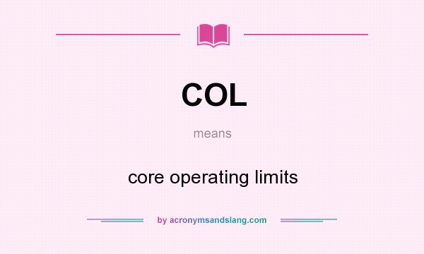 What does COL mean? It stands for core operating limits