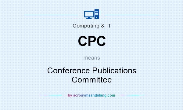What does CPC mean? It stands for Conference Publications Committee