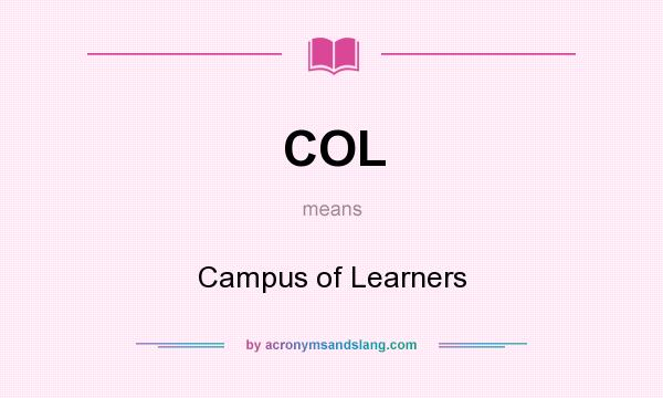 What does COL mean? It stands for Campus of Learners