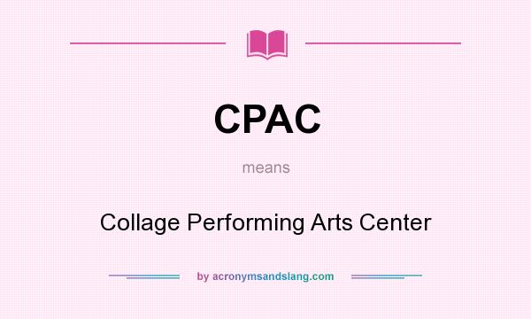 What does CPAC mean? It stands for Collage Performing Arts Center