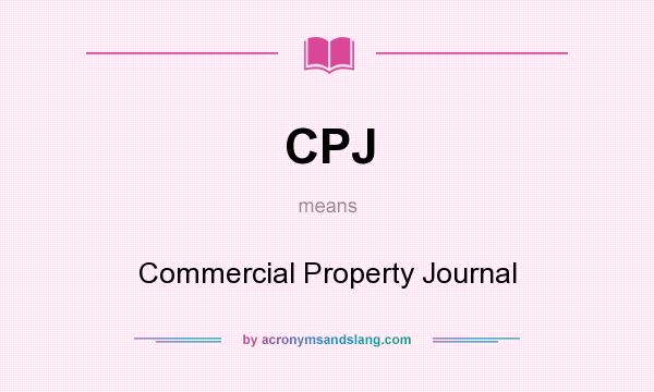What does CPJ mean? It stands for Commercial Property Journal