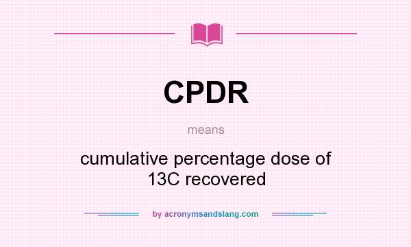 What does CPDR mean? It stands for cumulative percentage dose of 13C recovered