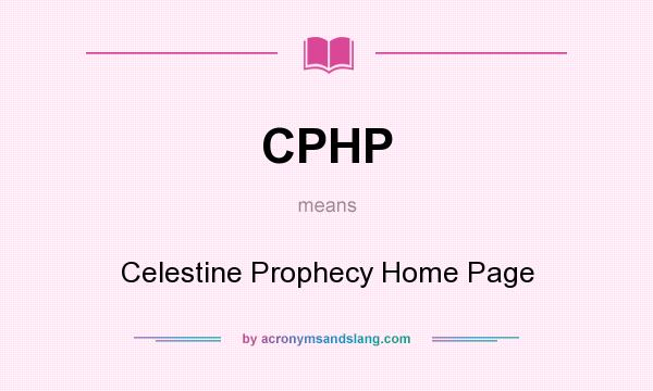 What does CPHP mean? It stands for Celestine Prophecy Home Page