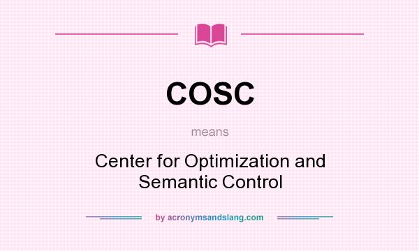 What does COSC mean? It stands for Center for Optimization and Semantic Control