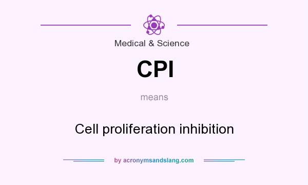 What does CPI mean? It stands for Cell proliferation inhibition