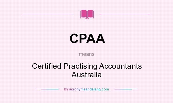 What does CPAA mean? It stands for Certified Practising Accountants Australia