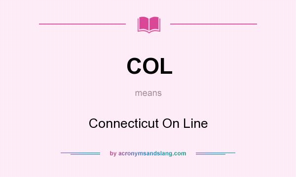 What does COL mean? It stands for Connecticut On Line