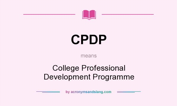 What does CPDP mean? It stands for College Professional Development Programme