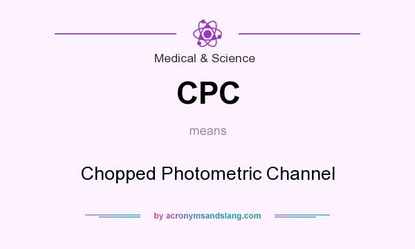What does CPC mean? It stands for Chopped Photometric Channel