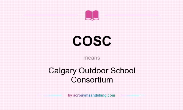 What does COSC mean? It stands for Calgary Outdoor School Consortium
