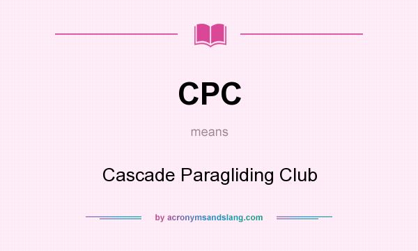 What does CPC mean? It stands for Cascade Paragliding Club