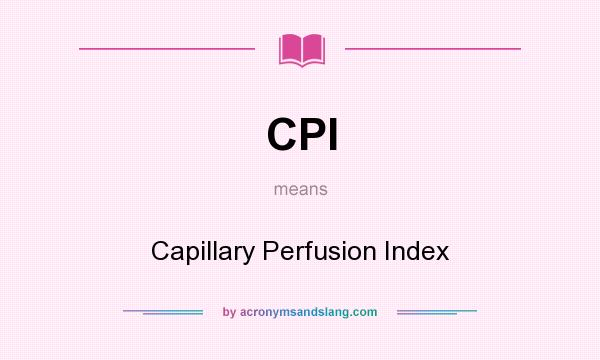 What does CPI mean? It stands for Capillary Perfusion Index