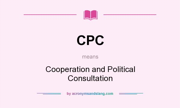 What does CPC mean? It stands for Cooperation and Political Consultation