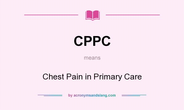 What does CPPC mean? It stands for Chest Pain in Primary Care