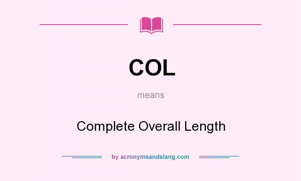 What does COL mean? It stands for Complete Overall Length
