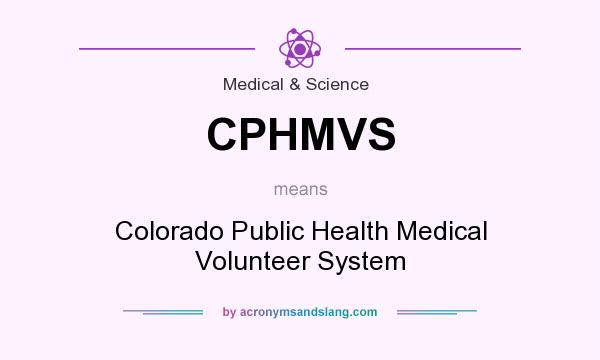 What does CPHMVS mean? It stands for Colorado Public Health Medical Volunteer System