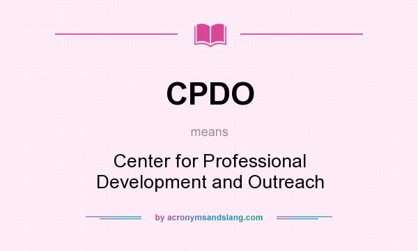 What does CPDO mean? It stands for Center for Professional Development and Outreach
