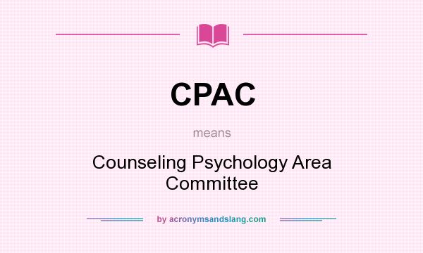 What does CPAC mean? It stands for Counseling Psychology Area Committee