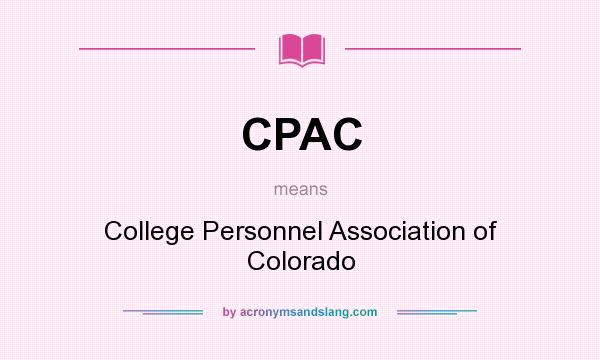 What does CPAC mean? It stands for College Personnel Association of Colorado