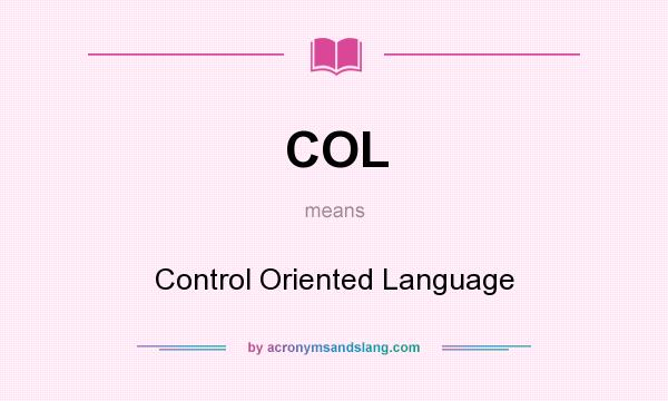 What does COL mean? It stands for Control Oriented Language