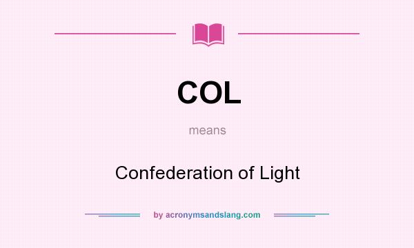 What does COL mean? It stands for Confederation of Light