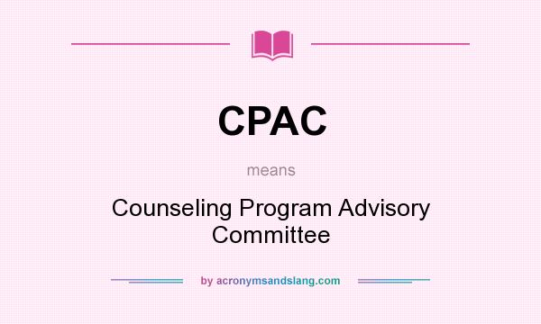 What does CPAC mean? It stands for Counseling Program Advisory Committee