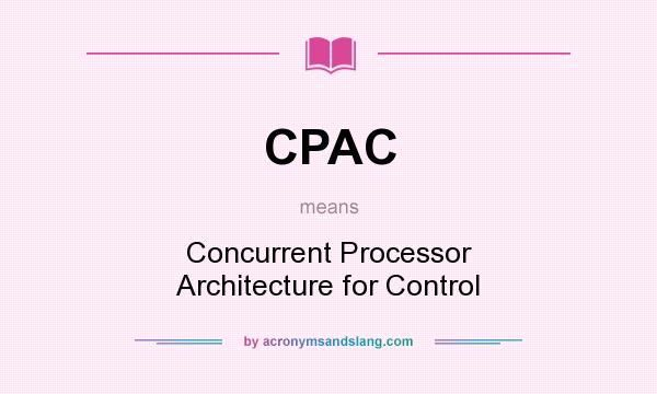 What does CPAC mean? It stands for Concurrent Processor Architecture for Control