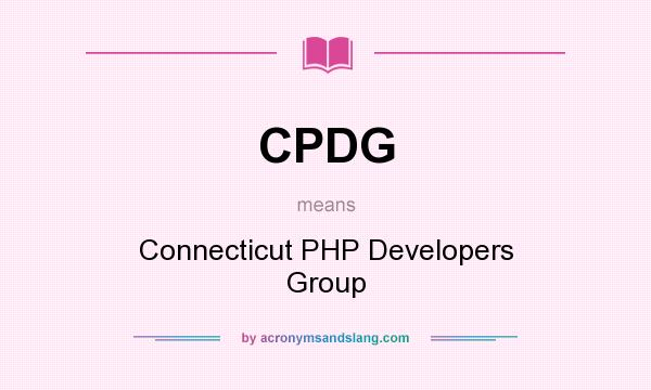 What does CPDG mean? It stands for Connecticut PHP Developers Group