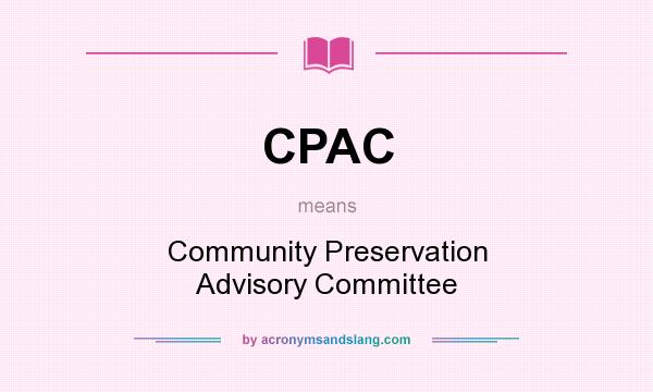 What does CPAC mean? It stands for Community Preservation Advisory Committee