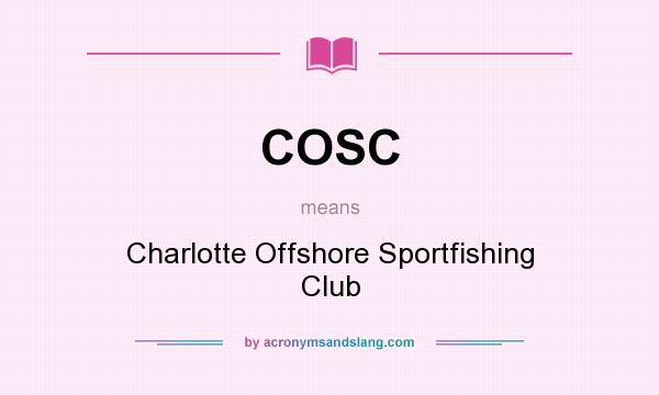 What does COSC mean? It stands for Charlotte Offshore Sportfishing Club