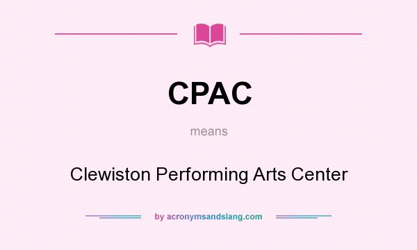 What does CPAC mean? It stands for Clewiston Performing Arts Center