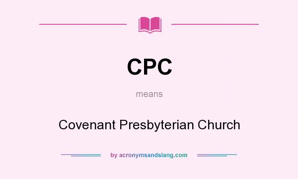What does CPC mean? It stands for Covenant Presbyterian Church