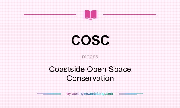 What does COSC mean? It stands for Coastside Open Space Conservation