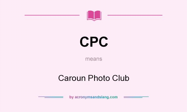 What does CPC mean? It stands for Caroun Photo Club