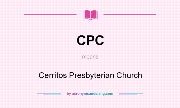 What does CPC mean? It stands for Cerritos Presbyterian Church